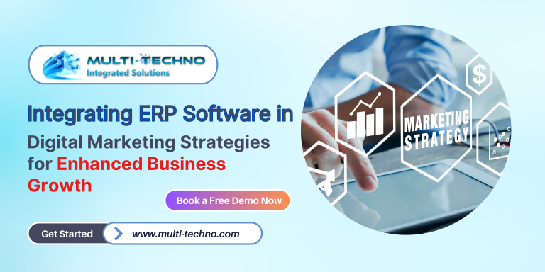 Integrating ERP Software in Digital Marketing Strategies for Enhanced Business Growth - Multi-Techno