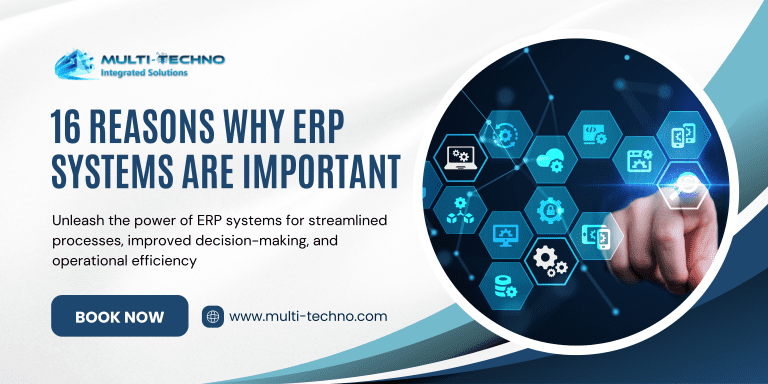 16 Reasons Why ERP Systems Are Important - Multi-Techno